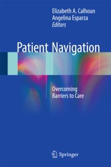 Patient Navigation : Overcoming Barriers to Care