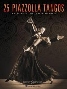 25 Piazzolla Tangos : for Violin and Piano. violin and piano.