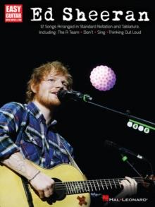 Ed Sheeran for Easy Guitar : 12 Songs Arranged in Standard Notation and Tab