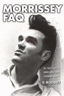 Morrissey FAQ : All That's Left to Know About This Charming Man