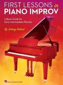 First Lessons in Piano Improv : A Basic Guide for Early Intermediate Pianists