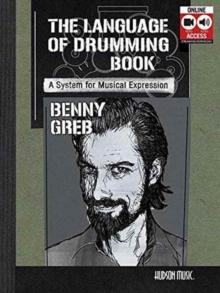 BENNY GREB: THE LANGUAGE OF DRUMMING