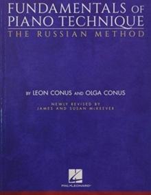 Fundamentals of Piano Technique-the Russian Method : Newly Revised by James & Susan Mckeever