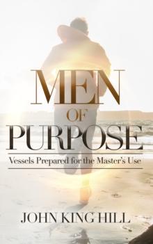 MEN OF PURPOSE : VESSELS PREPARED FOR THE MASTER'S USE