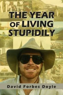 Year of Living Stupidly