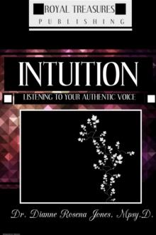 INTUITION : Listening to Your Authentic Voice