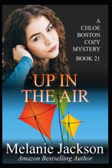 Up in the Air : A Chloe Boston Mystery Book 21