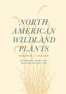 North American Wildland Plants : A Field Guide