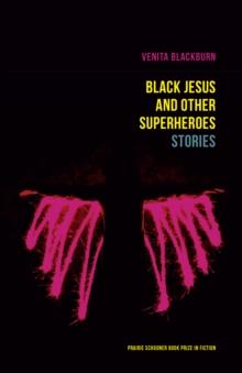 The Black Jesus and Other Superheroes : Stories