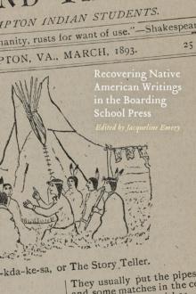 Recovering Native American Writings in the Boarding School Press