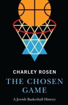 Chosen Game : A Jewish Basketball History