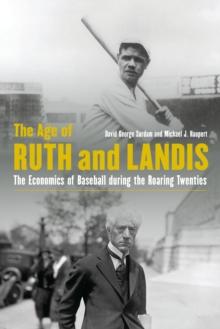 Age of Ruth and Landis : The Economics of Baseball during the Roaring Twenties