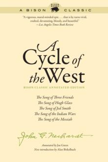 Cycle of the West : The Song of Three Friends, The Song of Hugh Glass, The Song of Jed Smith, The Song of the Indian Wars, The Song of the Messiah