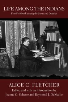 Life among the Indians : First Fieldwork among the Sioux and Omahas