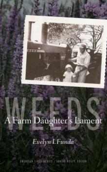 Weeds : A Farm Daughter's Lament