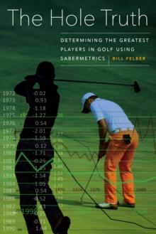 Hole Truth : Determining the Greatest Players in Golf Using Sabermetrics