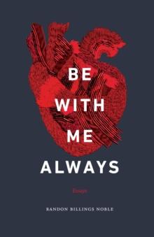 Be with Me Always : Essays