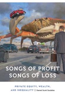 Songs of Profit, Songs of Loss : Private Equity, Wealth, and Inequality