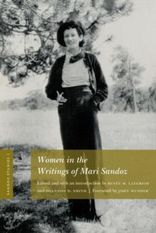 Sandoz Studies, Volume 1 : Women in the Writings of Mari Sandoz