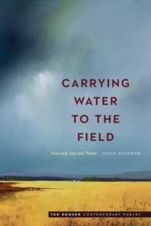 Carrying Water to the Field : New and Selected Poems