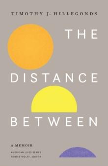 Distance Between : A Memoir