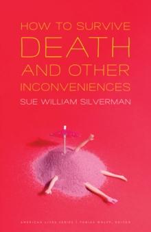 How to Survive Death and Other Inconveniences