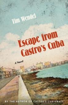 Escape from Castro's Cuba : A Novel