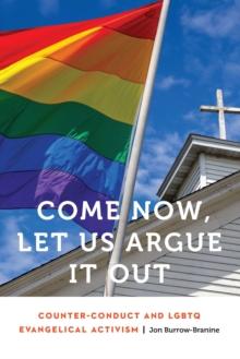 Come Now, Let Us Argue It Out : Counter-Conduct and LGBTQ Evangelical Activism