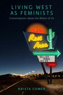 Living West as Feminists : Conversations about the Where of Us