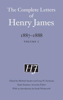 The Complete Letters of Henry James, 1887-1888 : Volume 1