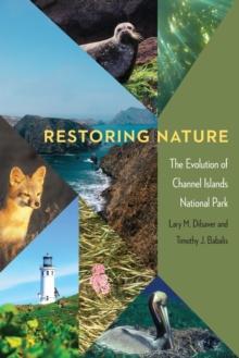 Restoring Nature : The Evolution of Channel Islands National Park