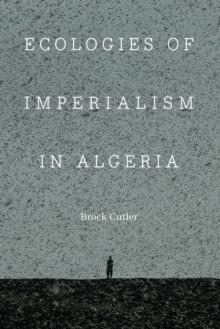 Ecologies of Imperialism in Algeria