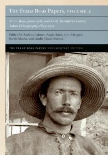 Franz Boas Papers, Volume 2 : Franz Boas, James Teit, and Early Twentieth-Century Salish Ethnography