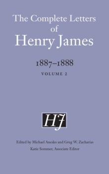 The Complete Letters of Henry James, 1887-1888 : Volume 2