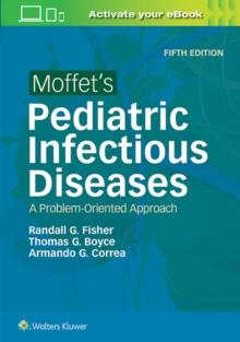 Moffet's Pediatric Infectious Diseases : A Problem-Oriented Approach