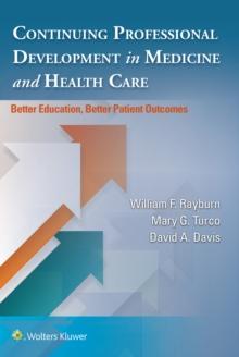 Continuing Professional Development in Medicine and Health Care : Better Education, Better Patient Outcomes