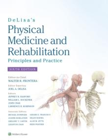 DeLisa's Physical Medicine and Rehabilitation: Principles and Practice