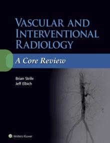 Vascular and Interventional Radiology: A Core Review