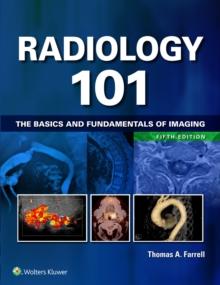 Radiology 101 : The Basics and Fundamentals of Imaging