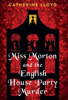 Miss Morton and the English House Party Murder : A Riveting Victorian Mystery