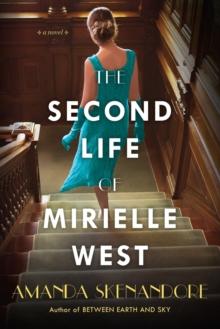 The Second Life of Mirielle West : A Haunting Historical Novel Perfect for Book Clubs