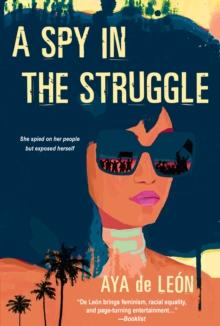 A Spy in the Struggle : A Riveting Must-Read Novel of Suspense