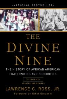 The Divine Nine : The History of African American Fraternities and Sororities