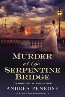 Murder at the Serpentine Bridge : A Wrexford & Sloane Historical Mystery