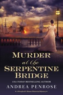 Murder at the Serpentine Bridge : A Riveting New Regency Historical Mystery