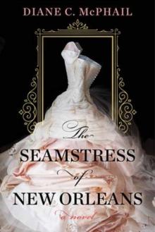 The Seamstress of New Orleans : A Fascinating Novel of Southern Historical Fiction