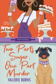 Two Parts Sugar, One Part Murder : A Delicious and Charming Cozy Mystery