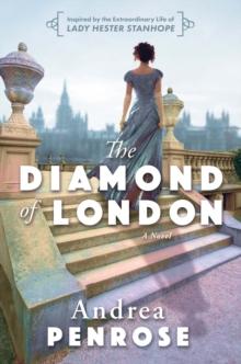 The Diamond of London : A Fascinating Historical Novel of the Regency Based on True History