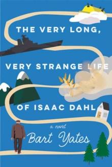 The Very Long, Very Strange Life of Isaac Dahl