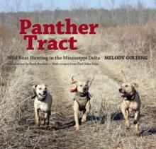 Panther Tract : Wild Boar Hunting in the Mississippi Delta